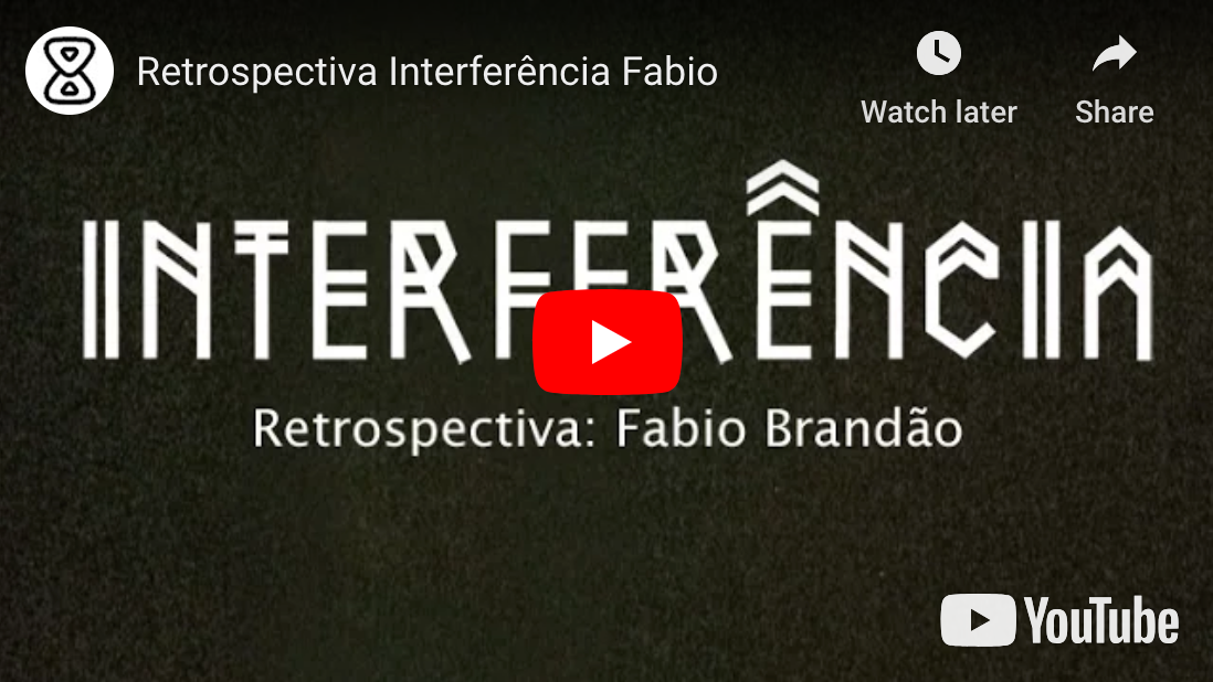 Retrospectiva Interferência: Fabio